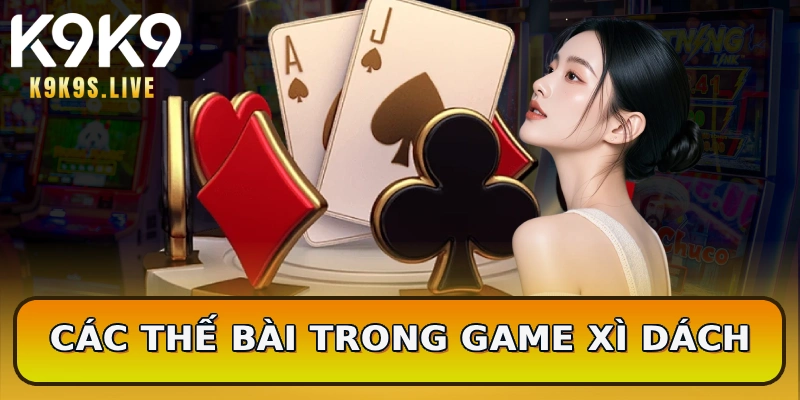 Các thế bài trong game xì dách