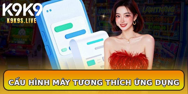 Cấu hình máy tương thích ứng dụng