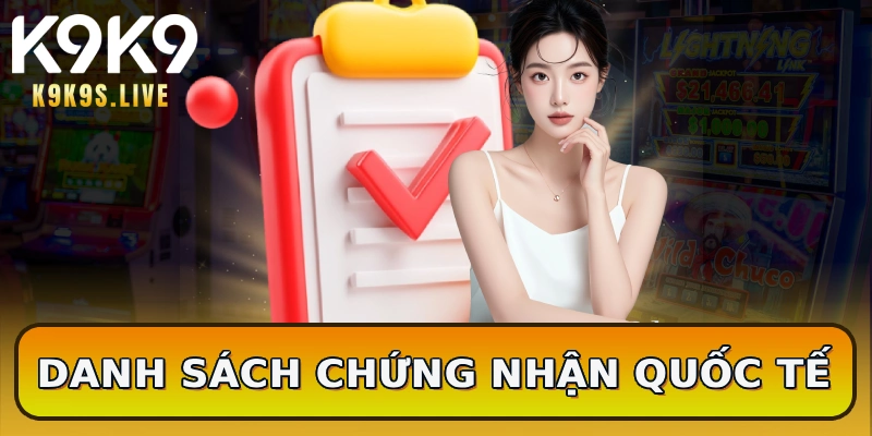 Danh sách chứng nhận quốc tế