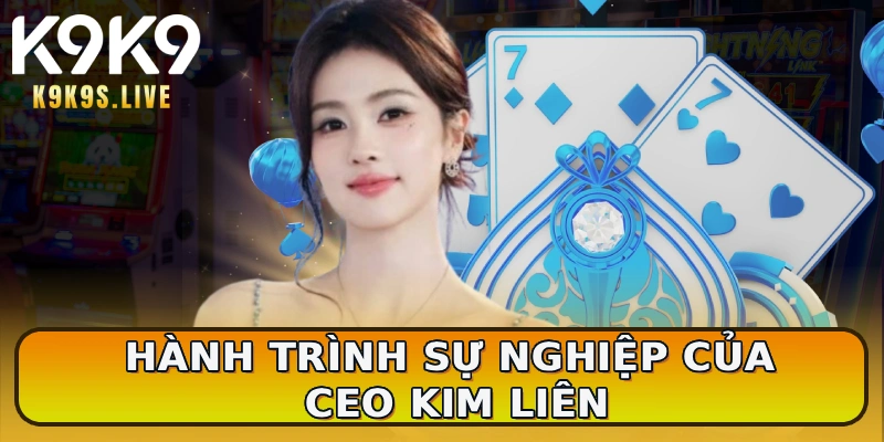 Hành trình sự nghiệp của CEO Kim Liên
