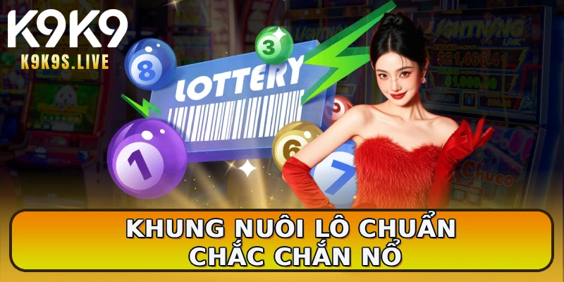 Khung nuôi lô chuẩn chắc chắn nổ
