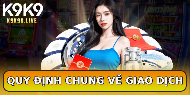 Quy định chung về giao dịch