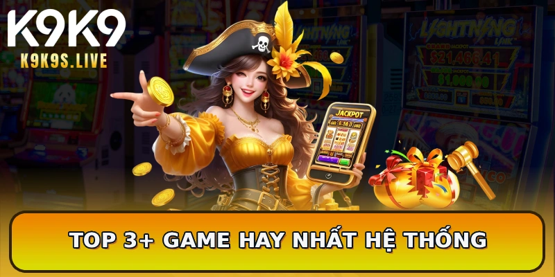 Top 3+ game hay nhất hệ thống
