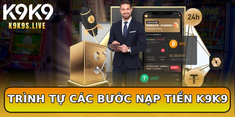 Trình tự các bước nạp tiền K9K9
