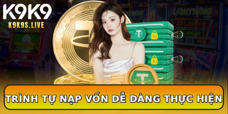 Trình tự nạp vốn dễ dàng thực hiện